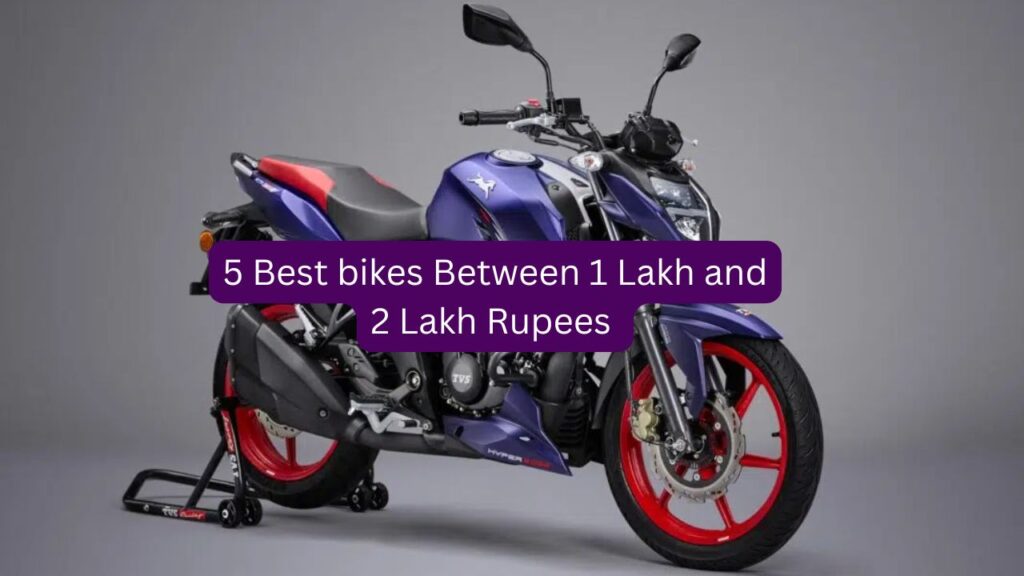 5 Best bikes Between 1 Lakh and 2 Lakh Rupees – Best Combo of Performance and Style