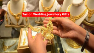 Wedding Jewellery Gifts: Do You Really Need to Pay Tax? Know the Rules & Exemptions