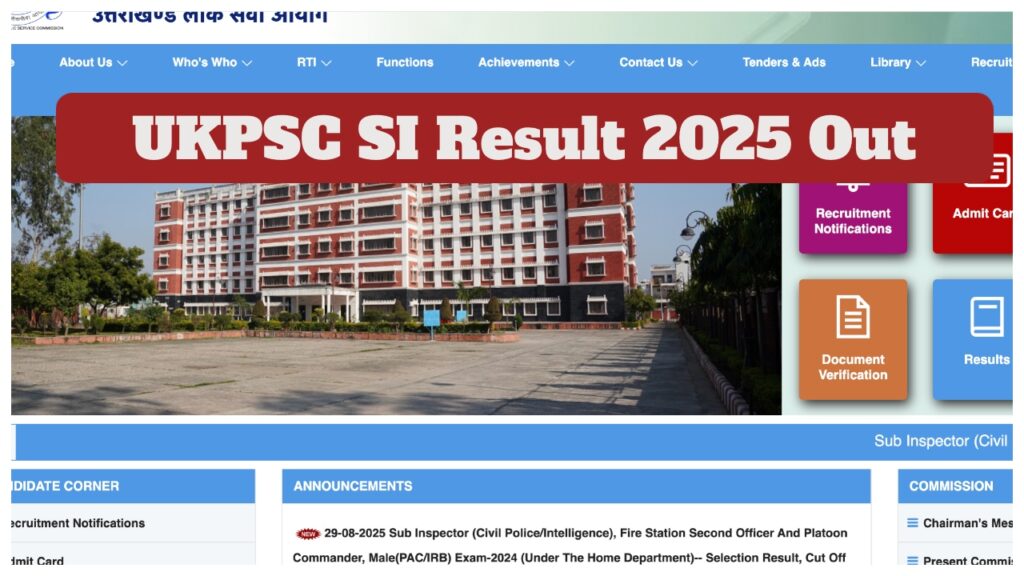UKPSC SI Result 2025 Released – Direct Link to Downlaod Uttarakhand Police SI Final Scores at psc.uk.gov.in