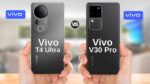 Vivo V30 Pro 5G vs Vivo T4 Ultra
