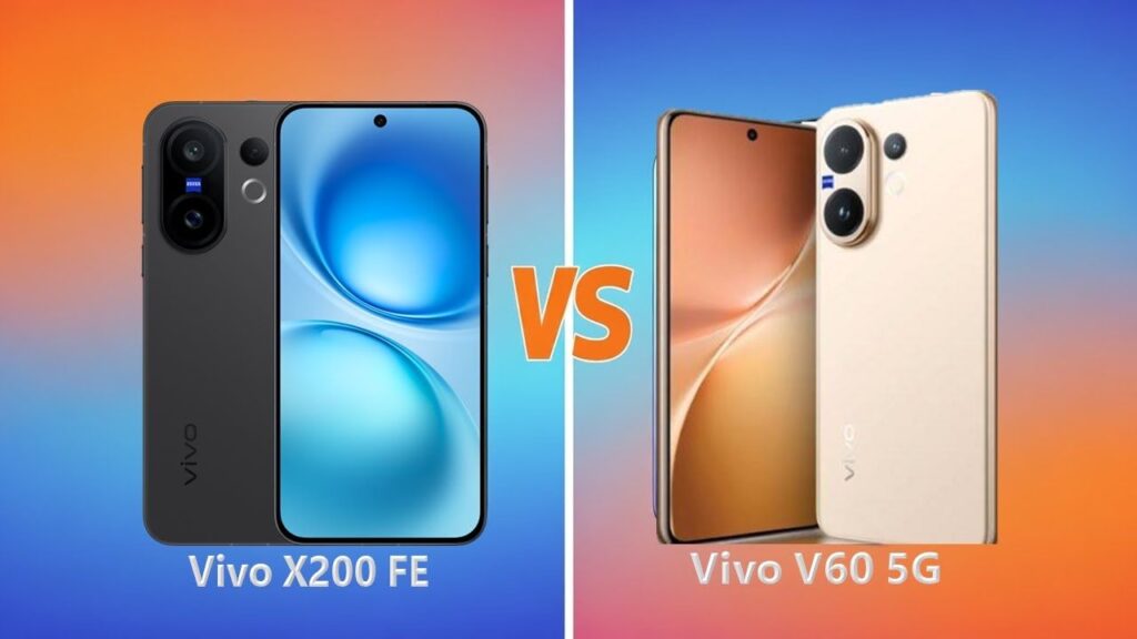 Vivo V60 5g Vs Vivo X200 fe