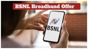 BSNL New Plan – Get 1 Gbps High Speed and Unlimited OTT Access With Rs 6,000 Discount