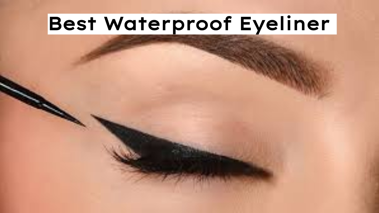 Best Waterproof Eyeliner For Monsoon...