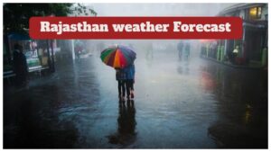 Rajasthan Weather Update – IMD Predicts Heavy Rain Alert in 35 Districts For Next 2 Days