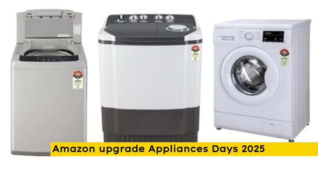 Top Load Washing Machine Upto 48% Off on Amazon Appliances Upgrade Days 2025