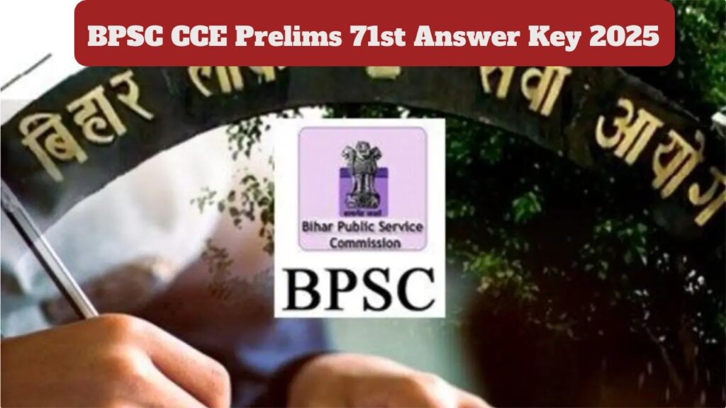 BPSC CCE Prelims 71st Answer Key 2025