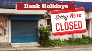 Bank Holidays – Banks to Remain Closed on September 4th, 5th & 6th, Check Full List Here