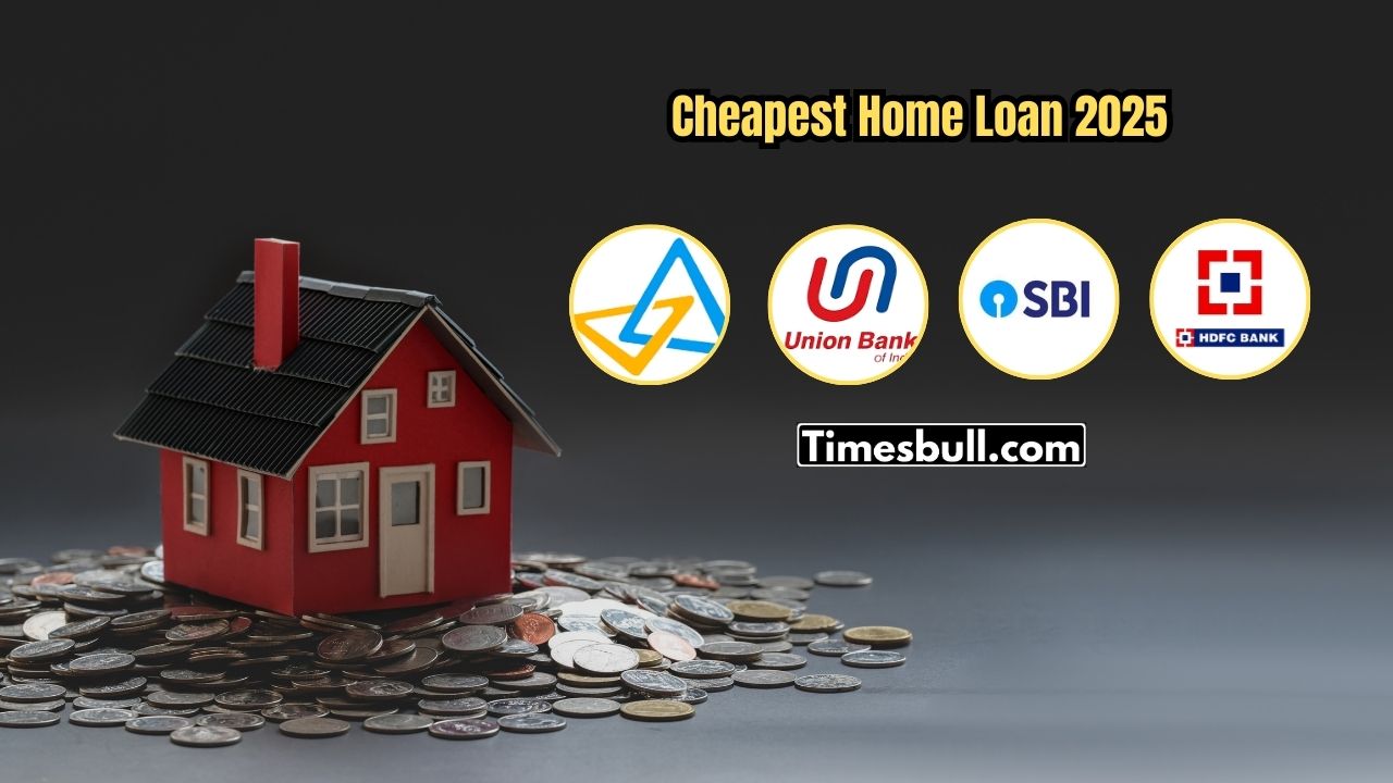 Cheapest Home Loan 2025