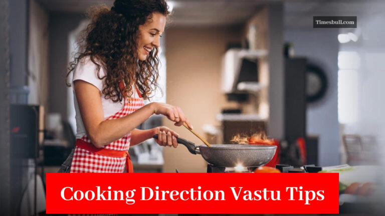 Cooking Direction Vastu Tips