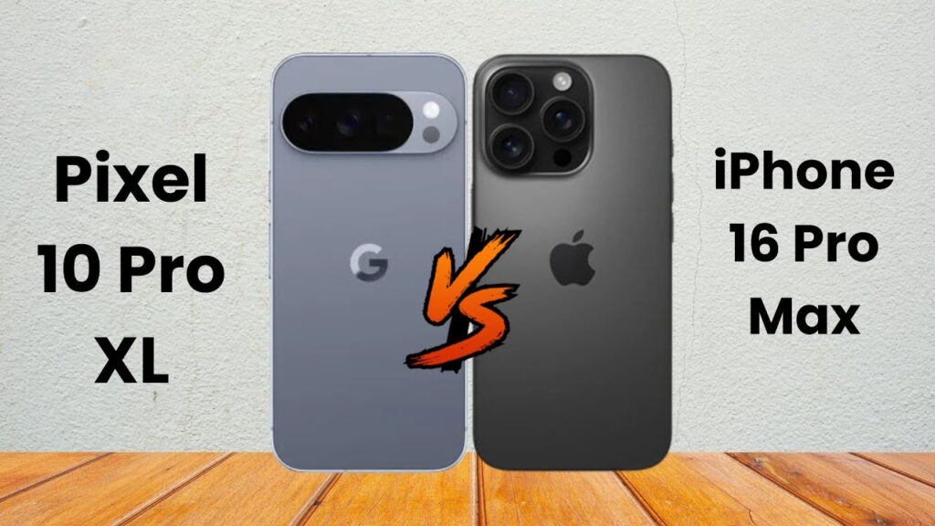 Google Pixel 10 Pro XL vs iPhone 16 Pro Max