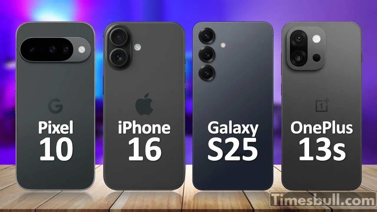 Google Pixel 10, Iphone 16, Samsung Galaxy S25 & Oneplus 13s