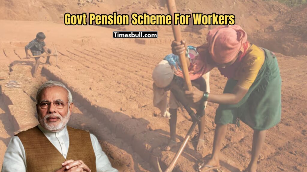Govt Pension Scheme For Workers