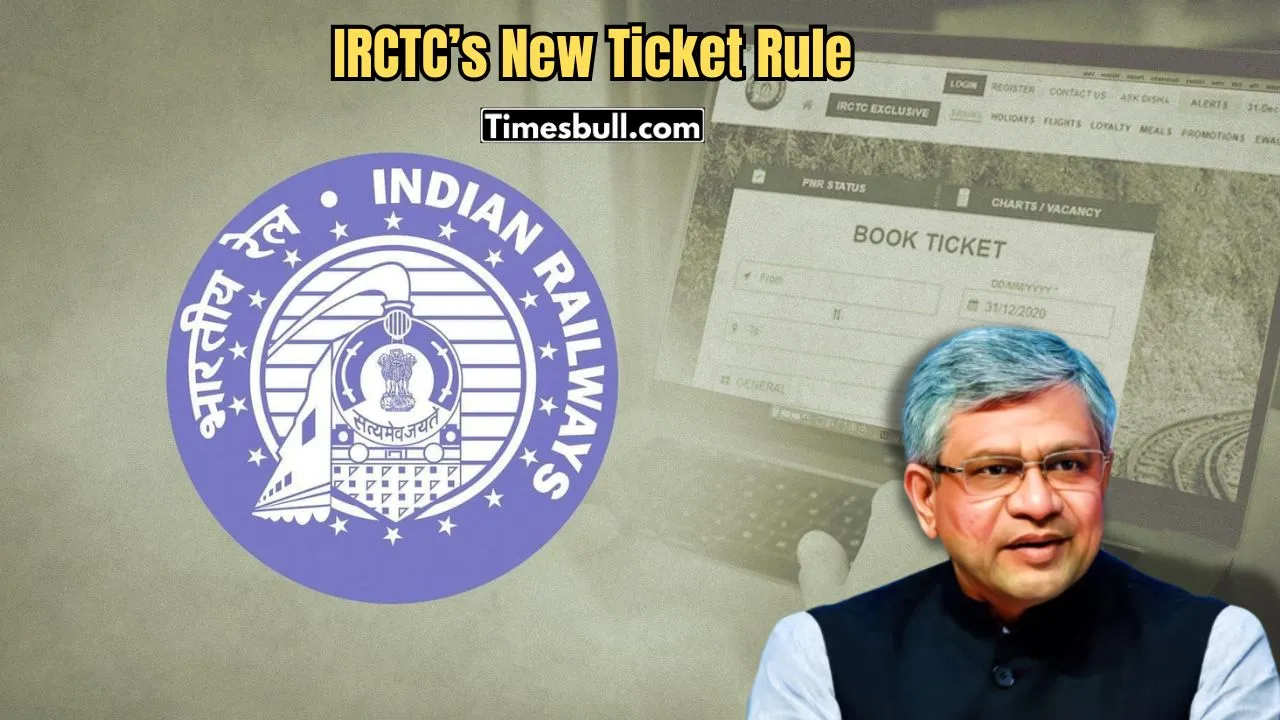 Irctc’s New Ticket Rule