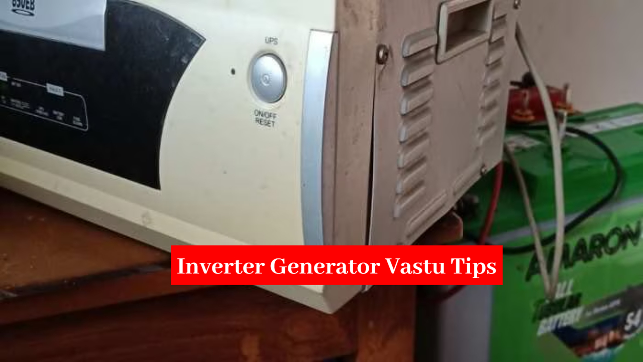 Vastu Tips: Keep Generator And...