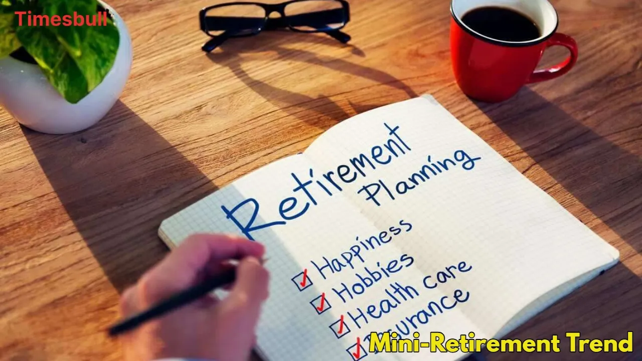 Mini Retirement Trend