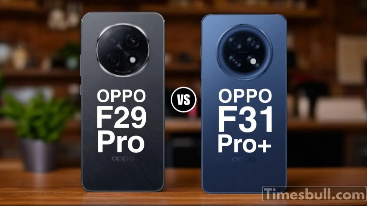 Oppo F29 Pro Vs Oppo F31 Pro Plus