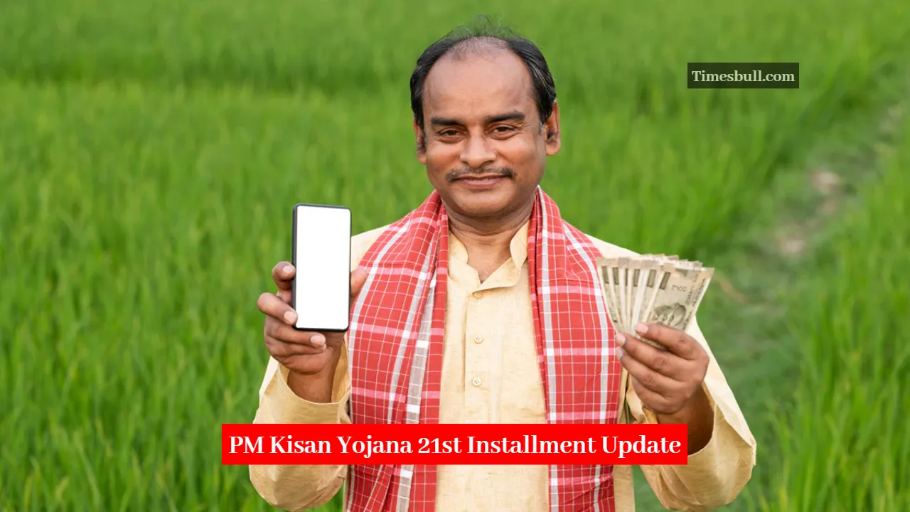 PM Kisan Yojana 21st Installment Update