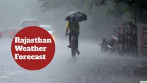 Rajasthan Weather Forecast- Heavy Rains Warning Issued for 13 Districts Today