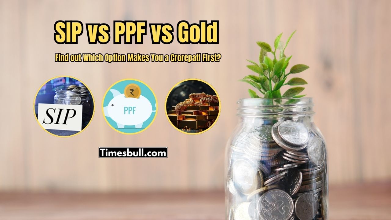 SIP vs PPF vs Gold:...