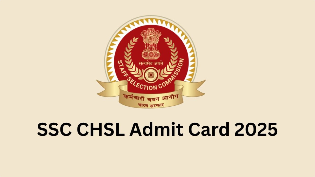 SSC CHSL 2025 Admit Card...