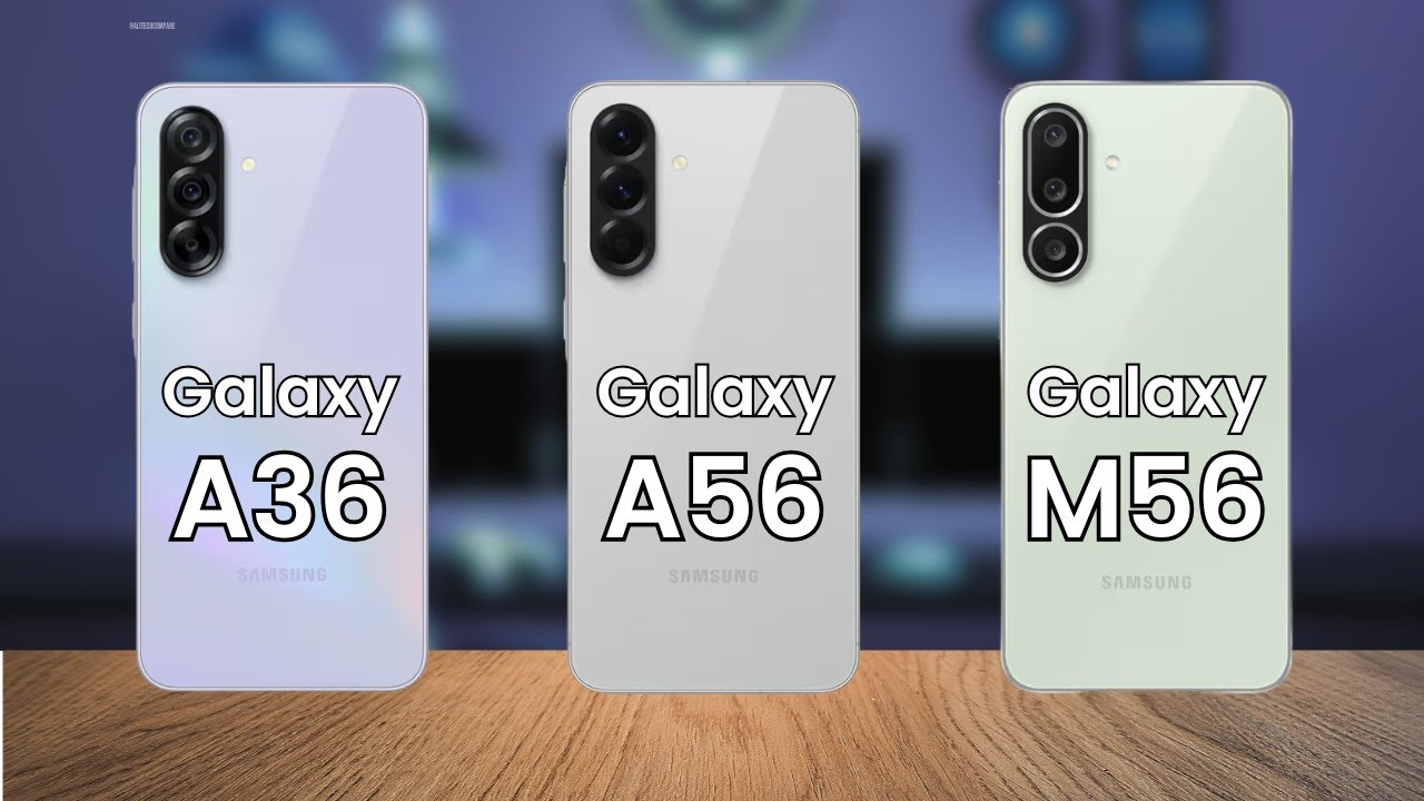 Samsung Galaxy A56 vs A36...