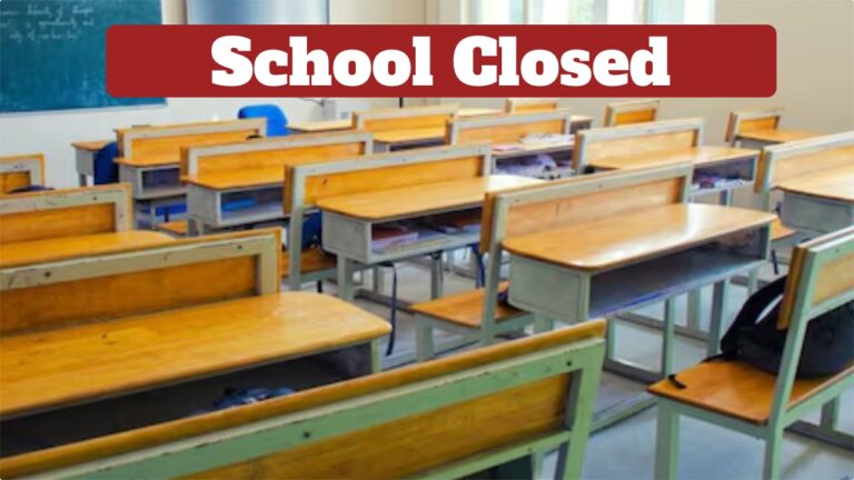 School Closed – 6 Day School ShutDown in 5 States, Check List for UP, Bihar and More
