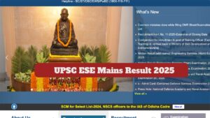 UPSC ESE Mains Result 2025 Declared – How to Check Score at upsc.gov.in
