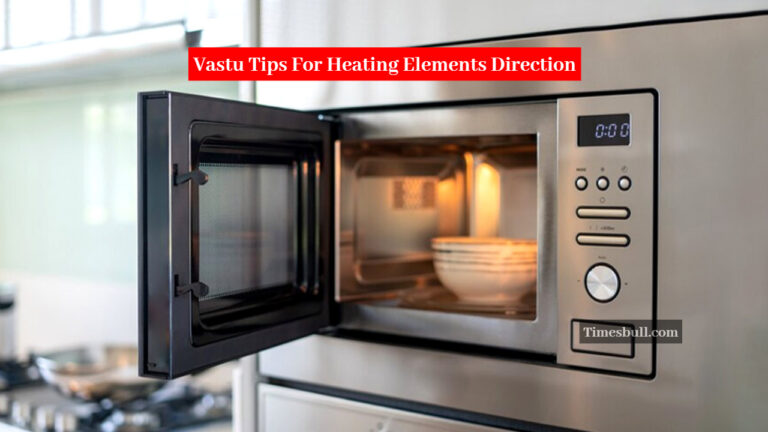 Vastu Tips For Heating Elements Direction