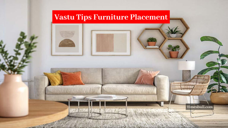 Vastu Tips Furniture Placement