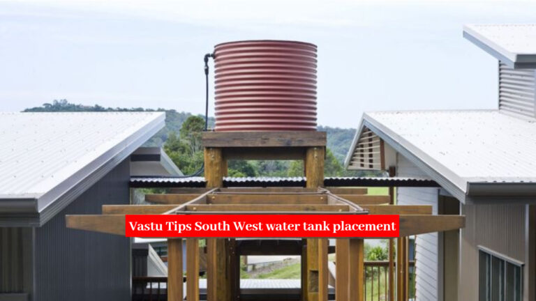 Vastu Tips South West water tank placement