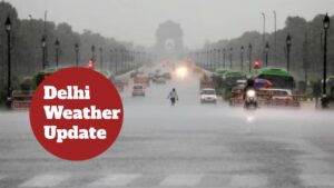 Delhi-NCR sees sudden heavy rains & thunderstorms, IMD issues alert for next 24 Hours