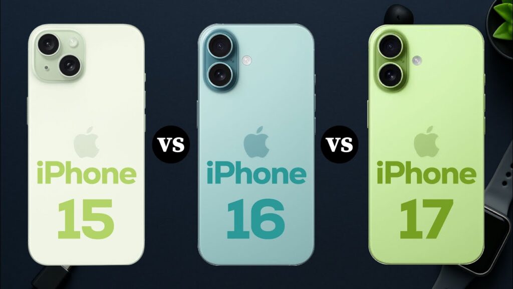 iPhone 15 vs iPhone 16 vs iPhone 17