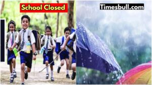 School Closed: Due to rain, school holidays have been declared in these districts, know