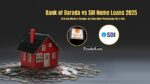 Bank of Baroda vs SBI Home Loans 2025