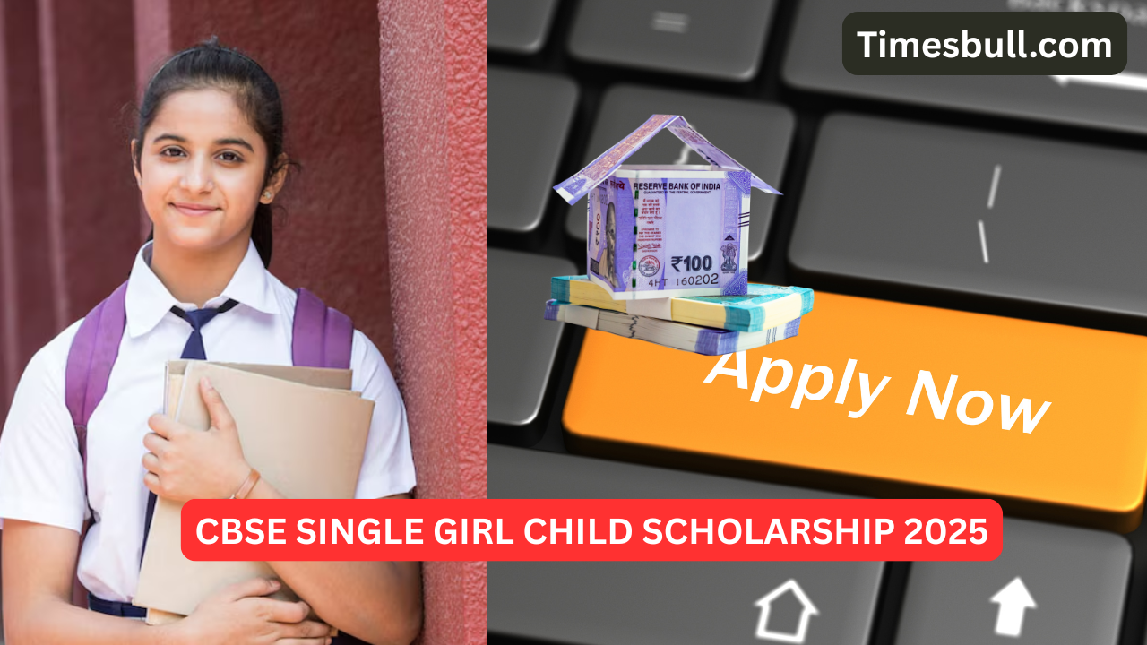 CBSE Single Girl Child Scholarship...