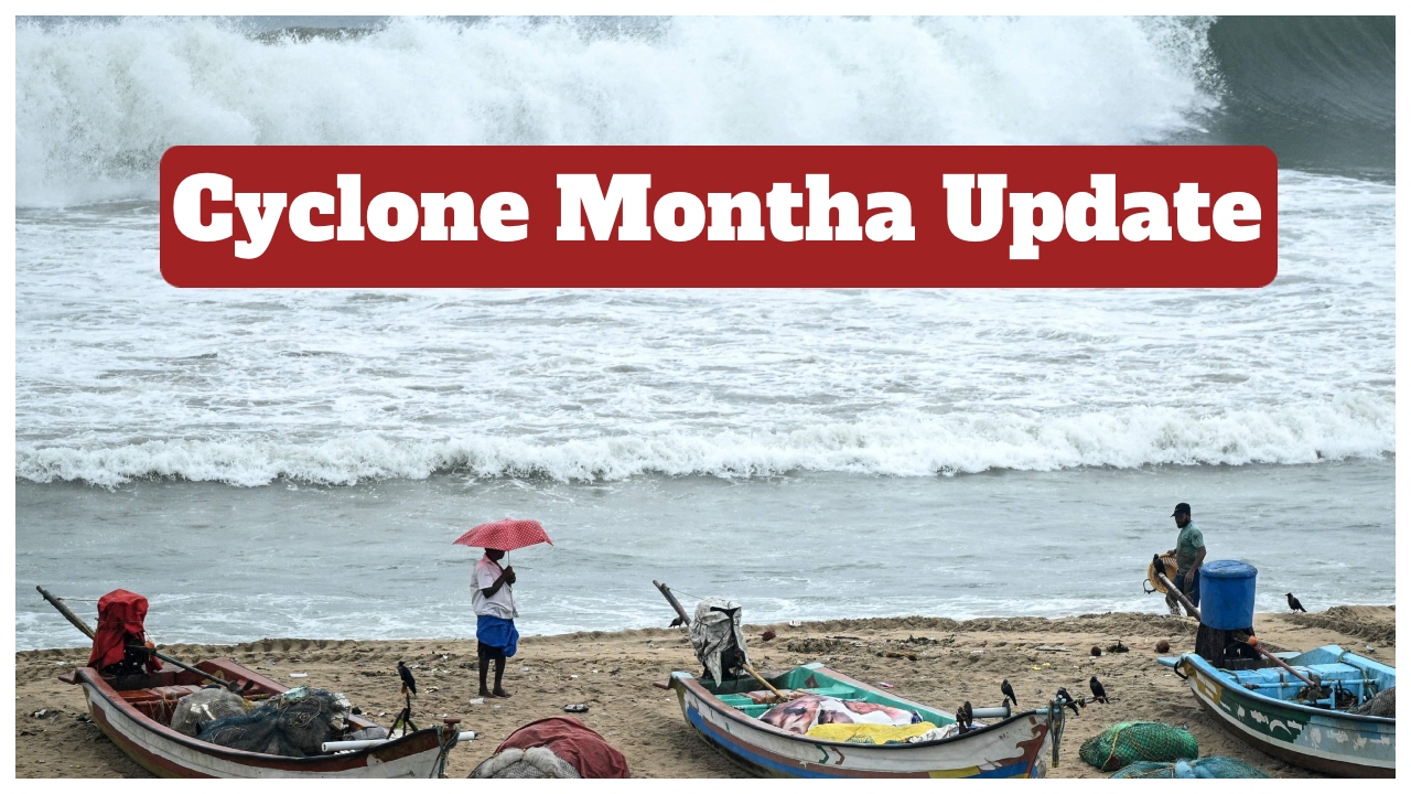 Cyclone Montha Monsoon Update