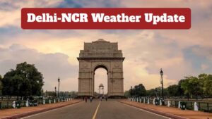 Delhi-NCR Weather Update – Check 5-Day Noida, Ghaziabad, Gurugram & Faridabad Forecast