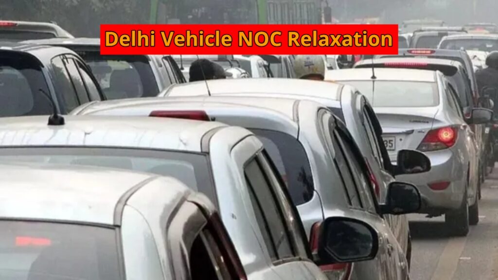 Relief for Delhiites, Diesel vehicles older than 10 years will now receive NOCs