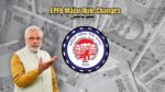 EPFO Major Rule Changes