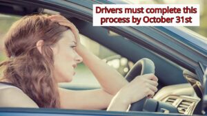 Drivers must complete this process by October 31st, or face trouble