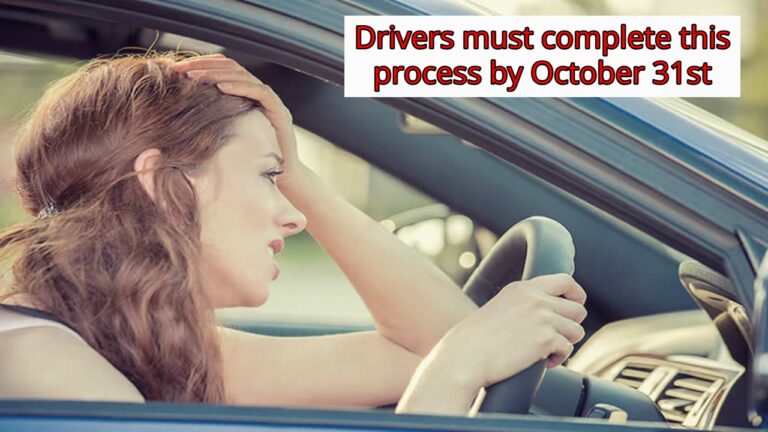 Drivers must complete this process by October 31st, or face trouble