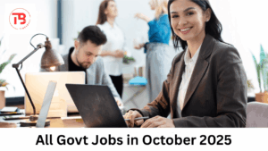 All Govt Jobs in October 2025 for 10th to Graduate Level Students