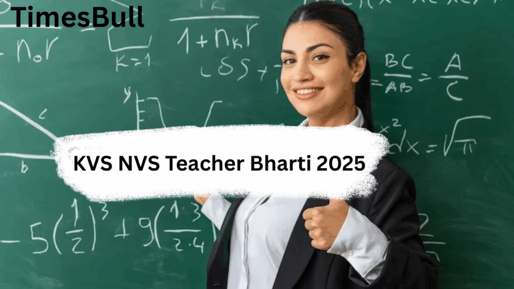 KVS NVS Teacher Bharti 2025 Recruitment for 987 Vacancies Across India