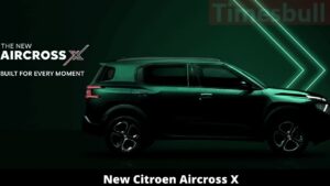 New Citroen Aircross X: Launched in India with stylish looks and affordable price