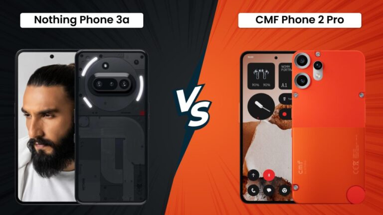 CMF 2 Pro 5G vs Nothing 3a Pro: Can CMF Beat Nothing at Its Own Game?