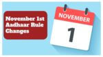 November 1st Aadhaar Rule Changes