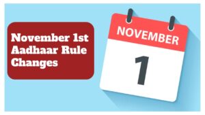 November 1st Aadhaar Rule Changes – Name, Date Of Birth, Address & Phone Number Change From Home