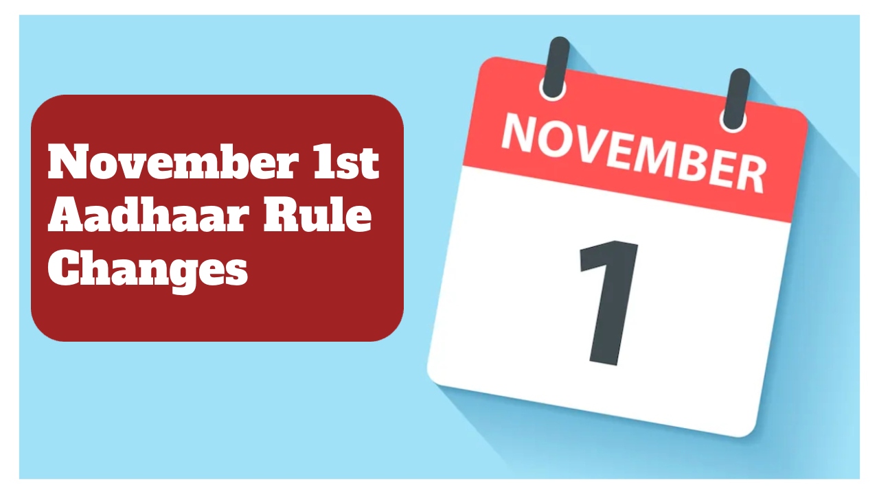 November 1st Aadhaar Rule Changes...