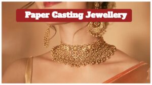 What is Paper Casting Jewellery? Why Shoppers are Choosing Paper Casting Over Gold