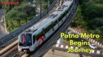 Patna Metro Begins Journey